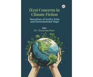 (Eco) Concerns in Climate Fiction: Narratives of Earth’s Echo and Environmental Hope