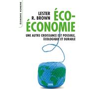 Eco-Économie - Une Autre Croissance Est Possible, Écologique Et Durable