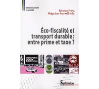 Éco-fiscalité et transport durable : entre prime et taxe ? Séverine Frère (Auteur), Helga-Jane Scarwell (Auteur)