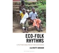 Eco-Folk Rhythms A puttinai Analysis of Mavilan Songs - Lillykutty Abraham - Bloomsbury Academic - ebook (ePub) - Livre