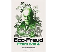 Eco-Freud From A to Z - Dr. Michael Marder - Bloomsbury Academic - ebook (ePub) - Livre
