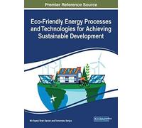 Eco-Friendly Energy Processes And Technologies For Achieving Sustainable Development