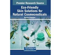 Eco-Friendly Skin Solutions For Natural Cosmeceuticals