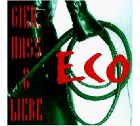 Eco - Gier,HASS & Liebe [Import]