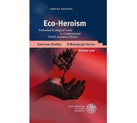 Eco-Heroism: Embodied Ecological Crisis in Contemporary North American Fiction
