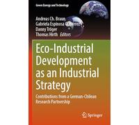 Eco-Industrial Development as an Industrial Strategy: Contributions from a German-Chilean Research Partnership