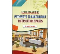 ECO LIBRARIES: PATHWAYS TO SUSTAINABLE INFORMATION SPACES