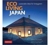 Eco Living Japan: Sustainable Ideas for Living Green - [Version Originale] Inconnu (Auteur)
