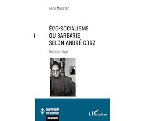 Éco-socialisme ou barbarie selon André Gorz: Un hommage