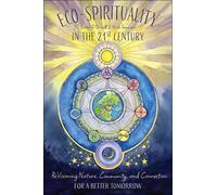 Eco-Spirituality in the 21st Century ReVisioning Nature, Community, and Connection for a Better Tomorrow - Dana ODriscoll - REDFeather - ebook (ePub) - Livre