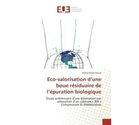 Eco-valorisation d'une boue residuaire de l'epuration biologique Etude preliminaire d'une elimination par adsorption d'un colorant « BM » Comparaison et Modelisation - Amine Noual - Universitaires Eur