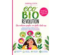 Ecobio revolution: Una rivoluzione semplice, zero sbatti e tanta resa