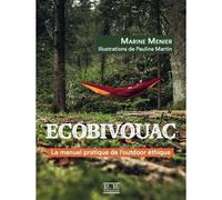 Ecobivouac Manuel pratique de l'outdoor éthique - Marine Menier - Partis Pour - broché - Guide