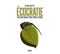 Ecocratie - Vers Une Guerre Totale Pour Le Vivant