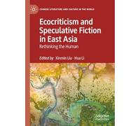 Ecocriticism and Speculative Fiction in East Asia: Rethinking the Human