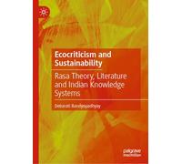 Ecocriticism and Sustainability: Rasa Theory, Literature and Indian Knowledge Systems