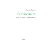 Écofascismes: Suivi de "L'écologie n'est pas apolitique"