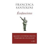Ecofascistes - Quand L'extrême Droite S'empare De L'écologie