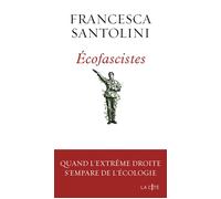 Ecofascistes. Quand l'extrême droite s'empare de l'écologie - Francesca Santolini - Presses De La Cite - broché - Essai