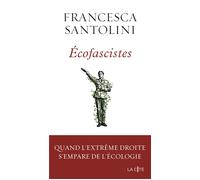 Ecofascistes - Quand l'extrême droite s'empare de l'écologie - Francesca Santolini - Presses De La Cite - broché - Essai