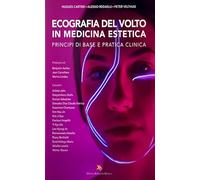 Ecografia del volto in medicina estetica. Principi di base e pratica clinica