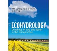 Ecohydrology: Dynamics of Life and Water in the Critical Zone