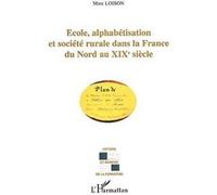 Ecole, alphabétisation et société rurale dans la France du Nord au XIXe Marc Loison (Auteur)