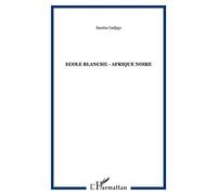 École blanche, Afrique noire: L'école coloniale dans le roman d'Afrique noire francophone