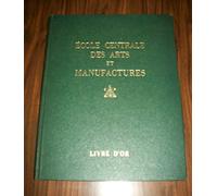 Ecole Centrale des Arts et Manufactures - Livre d'Or-
