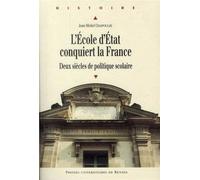 Ecole d etat conquiert la france Deux siècles de politique scolaire - Pur - Presses Universitaires Rennes - broché - Etude
