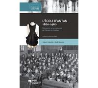 Ecole D'antan 1860-1960 - Découvrir Et Se Souvenir De L'école Du Québec