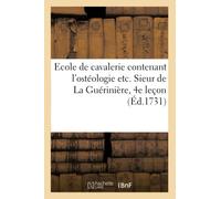 Ecole de cavalerie contenant l'ostéologie etc. Sieur de La Guérinière, 4e leçon