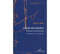 Ecole de Francfort Dialectique de la particularité - Pierre V. Zima - L'harmattan - broché - Essai