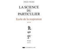Ecole De La Respiration - Tome 3, La Science Du Particulier