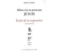 Ecole De La Respiration - Tome 7, Meme Si Je Ne Pense Pas Je Suis