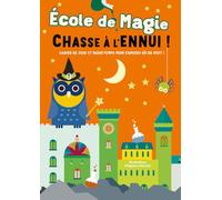 École de magie - Chasse à l'ennui !