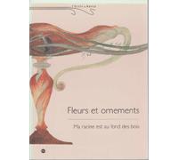 Ecole de Nancy, fleurs et ornements. Exposition de l'école de Nancy, 24 avril-25juillet 1999