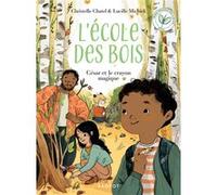 Ecole des bois - César et le crayon magique Christelle Chatel (Auteur), Lucille Michieli (Illustration)