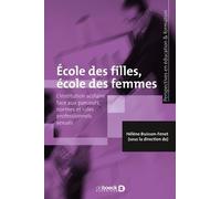 Ecole Des Filles, École Des Femmes - L'institution Scolaire Face Aux Parcours, Normes Et Rôles Professionnels Sexués