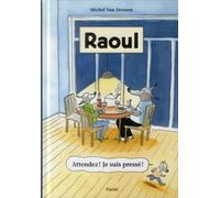 ECOLE DES LOISIRS Raoul - attendez ! Je suis pressé !