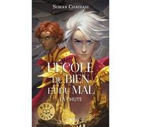 Ecole du bien et du mal Les origines - Tome 2 La Chute Soman Chainani (Auteur), RaidesArt (Illustration), Leslie Boitelle-Tessier (Traduction)