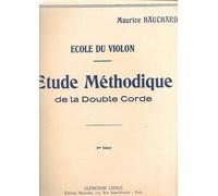 ECOLE DU VIOLON - ETUDE METHODIQUE DE LA DOUBLE CORDE & EXERCICES DE MECANISME