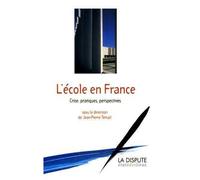 École en France (L') Crise, pratiques, perspectives - Collectif - La Dispute - broché - Essai