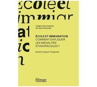 Ecole Et Immigration - Comment Expliquer Les Inégalités Ethnoraciales ?