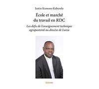 école et marché du travail en rdc: Les défis de l'enseignement technique agropastoral au diocèse de Luiza