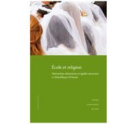 Ecole Et Religion - Hiérarchies Identitaires Et Égalité Citoyenne En République D'irlande