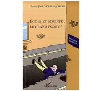 Ecole et société : le grand écart ? - Chantal Jollivet-Blanchard - L'harmattan - broché - Essai