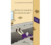 Ecole et société : le grand écart ? - Chantal Jollivet-Blanchard - L'harmattan - broché - Essai
