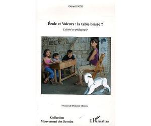 Ecole et Valeurs : la table brisée Laïcité et pédagogie - Gérard Fath - L'harmattan - broché - Essai