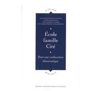 Ecole, Famille, Cité - Pour Une Coéducation Démocratique